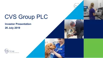 CVS Group PLC  Investor Presentation  26 July 2019  Disclaimer  This presentation has been prepared