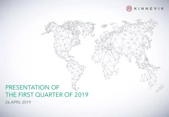 PRESENTATION OF  THE FIRST QUARTER OF 2019  26 APRIL 2019  PRESENTATION OF THE FIRST QUARTER OF