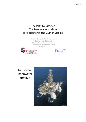 Transocean  Deepwater  Horizon  1  21/08/2013  The accident  20 th April 2010  Hydrocarbons