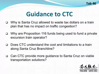 Guidance to CTC  Guidance to CTC  Why is Santa Cruz allowed to waste tax dollars on a train