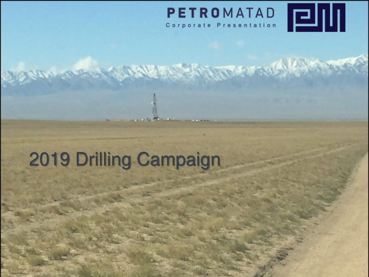 2019 drilling campaign disclaimer