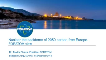 Nuclear the backbone of 2050 carbon-free Europe.  FORATOM view  Dr. Teodor Chirica, President