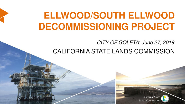 ellwood south ellwood decommissioning project