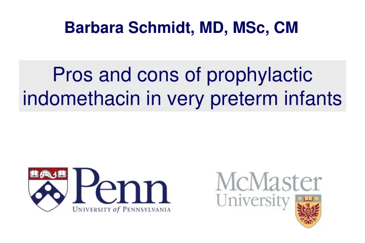 pros and cons of prophylactic indomethacin in very