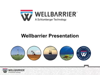Wellbarrier Presentation  Who/what is Wellbarrier  Wellbarrier users around the world  Wellbarrier