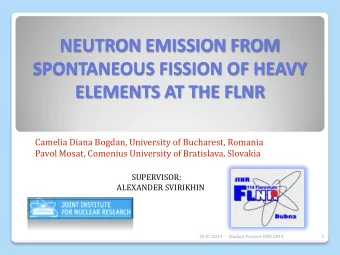 NEUTRON EMISSION FROM  SPONTANEOUS FISSION OF HEAVY  ELEMENTS AT THE FLNR  Camelia Diana Bogdan,