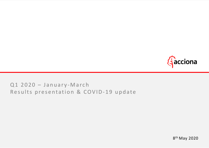 q1 2020 january march results presentation covid 19 update