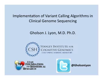 Implementa)on  of  Variant  Calling  Algorithms  in    Clinical  Genome