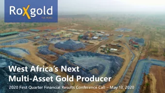 West Africas Next  Multi-Asset Gold Producer 2020 First Quarter Financial Results Conference
