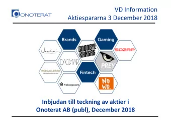 VD Information  Aktiespararna 3 December 2018  Inbjudan till teckning av aktier i  Onoterat AB