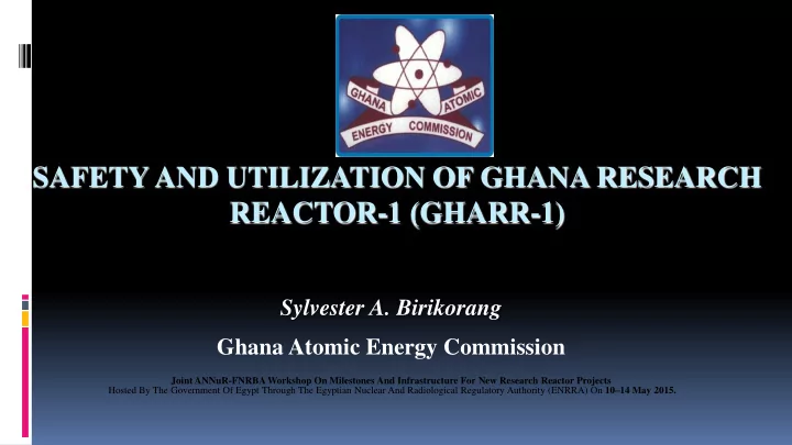 safety and utilization of ghana research reactor 1 gharr 1