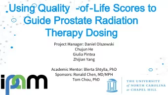 Using Quality  Using Quality -of  of-Life Scores to  Life Scores to  Guide Prostate Radiation