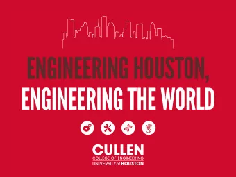ENGINEERING HOUSTON,  ENGINEERING THE WORLD  UH ENGINEERING  BY THE NUMBERS  UH ENGINEERING BY THE