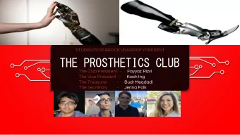THE PROSTHETICS CLUB  The Club President -  Fayyaz Rizvi  The Vice President -  Koah Ing  The