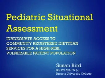 Pediatric Situational  Assessment  INADEQUATE ACCESS TO  COMMUNITY REGISTERED DIETITIAN  SERVICES