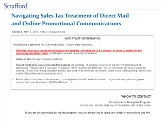 Navigating Sales Tax Treatment of Direct Mail  and Online Promotional Communications  TUESDAY, MAY