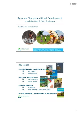 Agrarian Change and Rural Development  Knowledge Gaps &amp; Policy Challenges  Ruerd Ruben &amp;