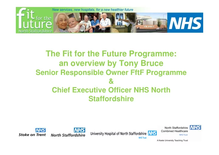 the fit for the future programme an overview by tony bruce