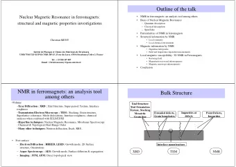 Outline of the talk  Nuclear Magnetic Resonance in ferromagnets:    NMR in ferromagnets: an