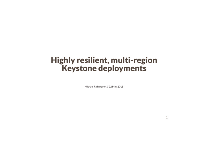 highly resilient multi region keystone deployments