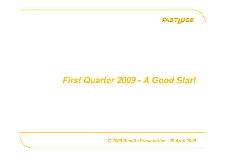 first quarter 2009 a good start