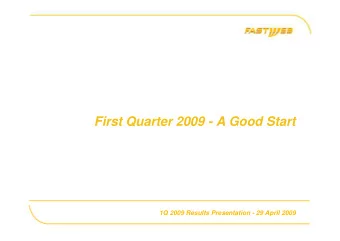 First Quarter 2009 - A Good Start  1Q 2009 Results Presentation - 29 April 2009  Agenda  1Q 2009