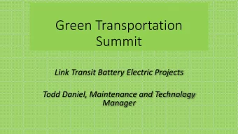 Summit  Link Transit Battery Electric Projects  Todd Daniel, Maintenance and Technology  Manager