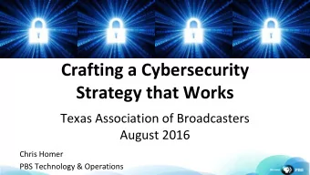 Crafting a Cybersecurity  Strategy that Works  Texas Association of Broadcasters  August 2016