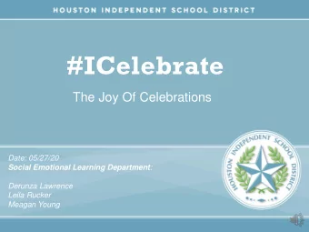 #ICelebrate  The Joy Of Celebrations  Date: 05/27/20 Social Emotional Learning Department :