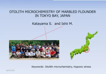 OTOLITH MICROCHEMISTRY OF MARBLED FLOUNDER  IN TOKYO BAY  , JAPAN  Katayama S.  and Ishii M.