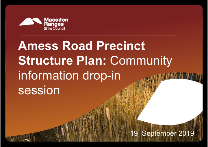 amess road precinct structure plan community information
