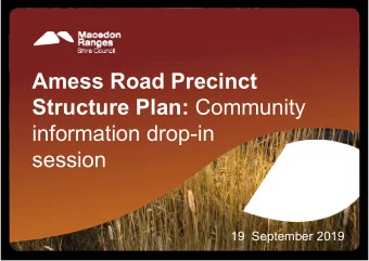Amess Road Precinct Structure Plan: Community  information drop-in  session  19  September 2019