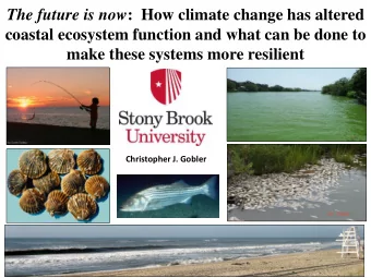 The future is now :  How climate change has altered  coastal ecosystem function and what can be