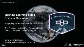 Machine Learning-aided  Disaster Response  Supporting faster humanitarian relief efforts  Ben