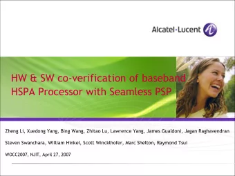 HW &amp; SW co-verification of baseband  HSPA Processor with Seamless PSP  Zheng Li, Xuedong Yang,