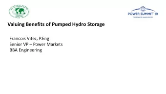 Valuing Benefits of Pumped Hydro Storage  Francois Vitez, P.Eng Senior VP  Power Markets  BBA