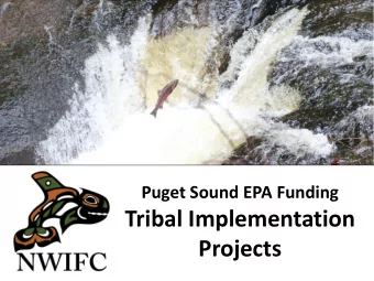 Projects NWFIC  Tribal Implementation Projects  Purpose of Award  Federally Recognized Tribes of