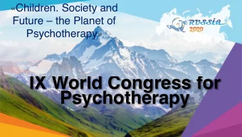 IX World Congress for  Psychotherapy  Children. Society and Future   the Planet of