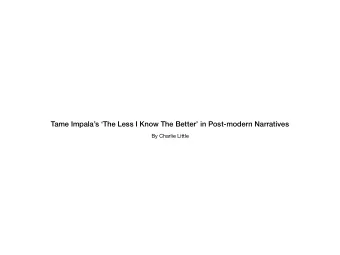 Tame Impalas The Less I Know The Better in Post-modern Narratives By Charlie Little An