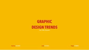 GRAPHIC  DESIGN TRENDS  from 1950s till present  Chenise | 21315184  Jack | 21313153  Paige |