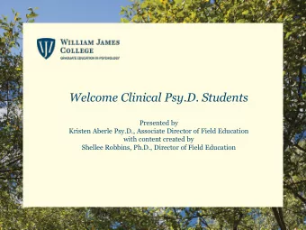 Welcome Clinical Psy.D. Students  Presented by  Kristen Aberle Psy.D., Associate Director of Field