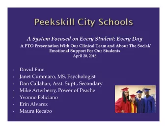 A System Focused on Every Student; Every Day  A PTO Presentation With Our Clinical Team and About