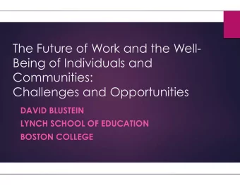 The Future of Work and the Well-  Being of Individuals and  Communities:  Challenges and