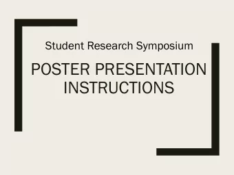 POSTER PRESENTATION  INSTRUCTIONS  What Is a Poster?    This is a way to present your research