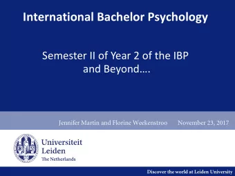 International Bachelor Psychology  Semester II of Year 2 of the IBP and Beyond.  Jennifer Martin