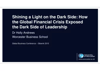 Shining a Light on the Dark Side: How  the Global Financial Crisis Exposed  the Dark Side of