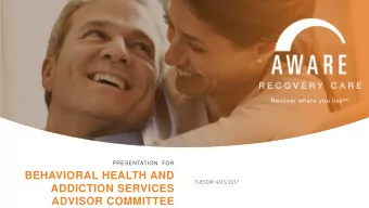 BEHAVIORAL HEALTH AND  TUESDAY, 4/25/2017  ADDICTION SERVICES  ADVISOR COMMITTEE  INTRODUCTIONS