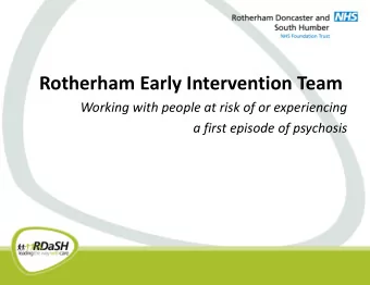Rotherham Early Intervention Team  Working with people at risk of or experiencing a first episode