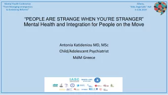 Mental Health and Integration for People on the Move  Antonia Katideniou MD, MSc  Child/Adolescent