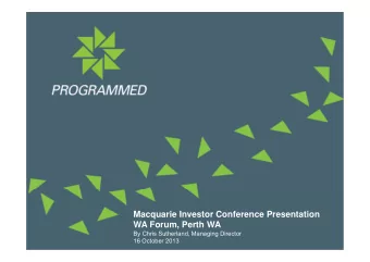 Macquarie Investor Conference Presentation  WA Forum, Perth WA  By Chris Sutherland, Managing